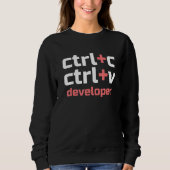 Sweatshirt Copier Coller le développeur Ctrl C Ctrl V Coder (Devant)