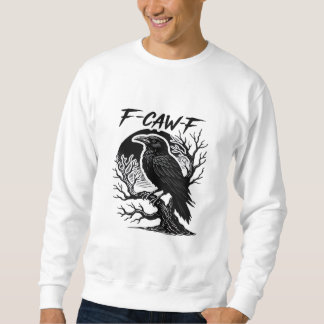 Sweatshirt Corbeau F-Caw-F Humour Gothique Drôle