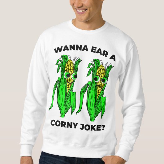 Sweatshirt Corny Joke Mème Oreille de Corn Pun Graphique (Devant)
