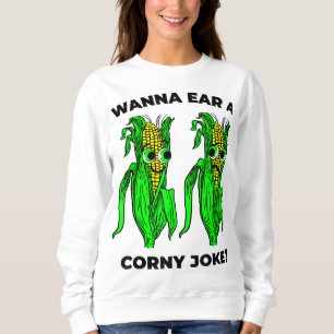 Sweatshirt Corny Joke Mème Oreille de Corn Pun Graphique