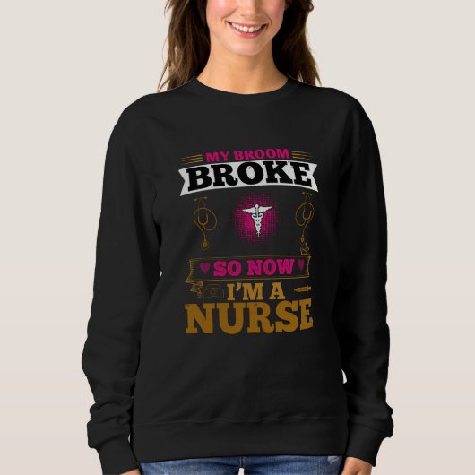 Sweatshirt Corona Nurses - Mon Broom Broke (Devant)
