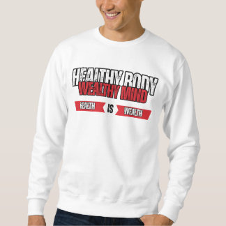 Sweatshirt Corps Sain Esprit Riche Richesse & Bien-être