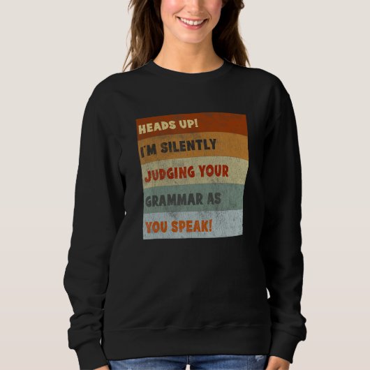 Sweatshirt Correcting Grammar  English Teacher Quote Retro (Devant)