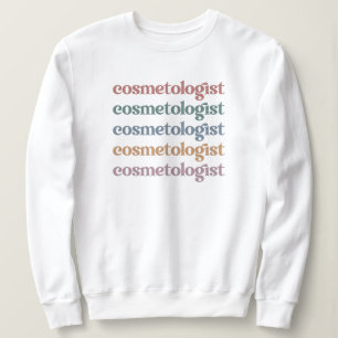 Sweatshirt Cosmetologue Esthéticien Beautician Soins de la pe