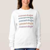 Sweatshirt Cosmetologue Esthéticien Beautician Soins de la pe (Devant)