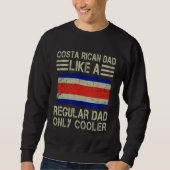 Sweatshirt Costa Rican Dad Like a Regular Dad Only Cooler  Da (Devant)