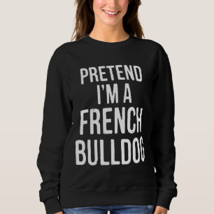 Sweatshirt Costume Prétendre Que Je Suis Un Chien À Balles Fr