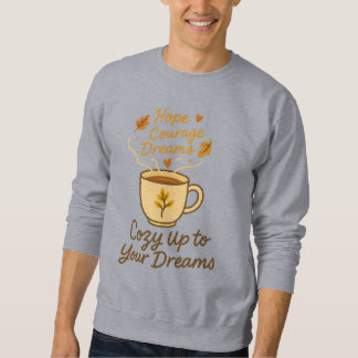 Sweatshirt Cosy Up Your Dreams - Motivational Coffee Cup D
