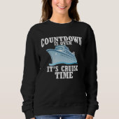 Sweatshirt Countdown Is Over It s Cruise Time (Devant)