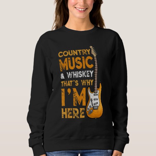 Sweatshirt Country Music And Whiskey Bourbon Scotch Drinking (Devant)