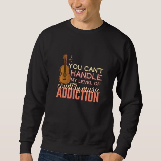 Sweatshirt Country Music Guitar Player Vous ne pouvez pas gér (Devant)