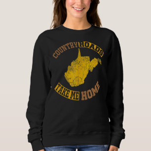 Sweatshirt Country Music West Virginia Country Road Take Me
