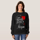 Sweatshirt Couples Matching  My Heart Belong to Megan  My Lov (Devant entier)