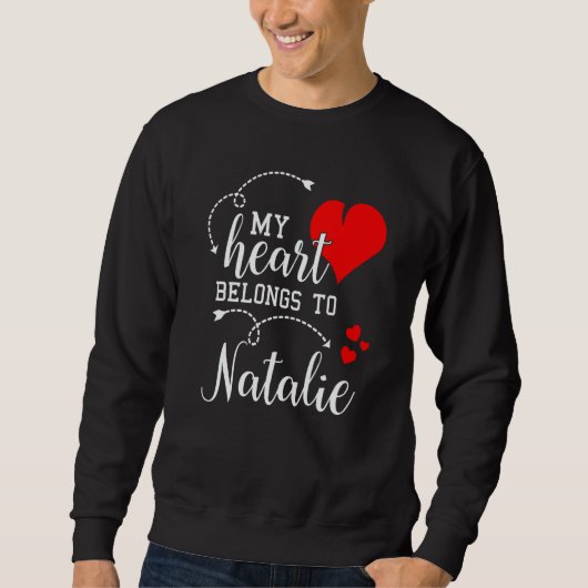 Sweatshirt Couples Matching My Heart Belong to Natalie My Lov (Devant)