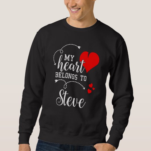 Sweatshirt Couples Matching My Heart Belong to Steve My Love (Devant)