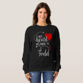 Sweatshirt Couples Matching My Heart Belong to Todd My Love (Devant entier)