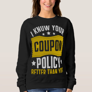 Sweatshirt Couponing Save I know You Coupon Policy Better the