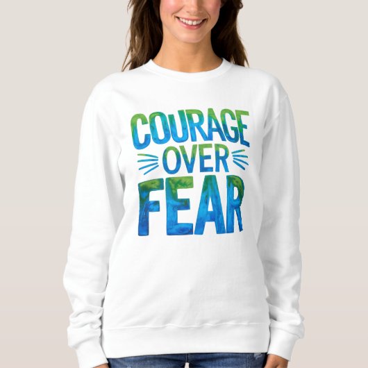 Sweatshirt Courage plutôt que la peur (Devant)