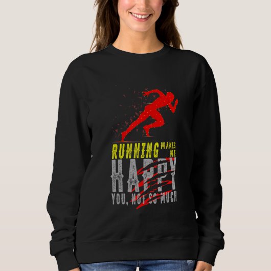 Sweatshirt Courir Me Rend Heureux Que Vous Ne Courrez Pas Tan (Devant)