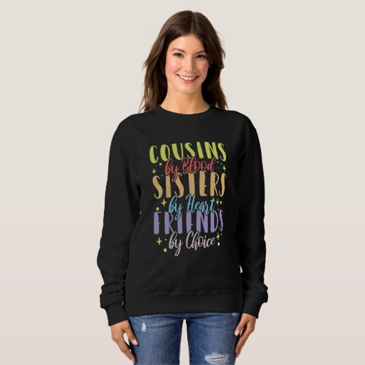 Sweatshirt Cousins by Blood Sisters by Heart Friends by Choic (Devant entier)