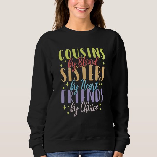 Sweatshirt Cousins by Blood Sisters by Heart Friends by Choic (Devant)