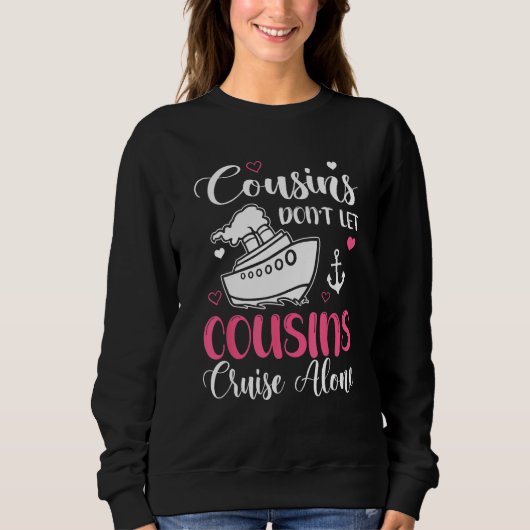 Sweatshirt Cousins Don t Let Cousins Cruise Alone  Girls Trip (Devant)