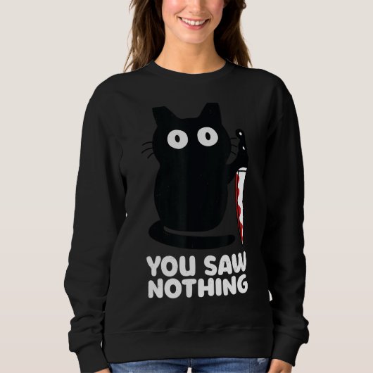 Sweatshirt Couteau de chat Vous N'Avez Rien Vu (Devant)