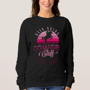 Sweatshirt Cowgirl Au Texas Ou Faisait Des Stups Cowgirl Tout