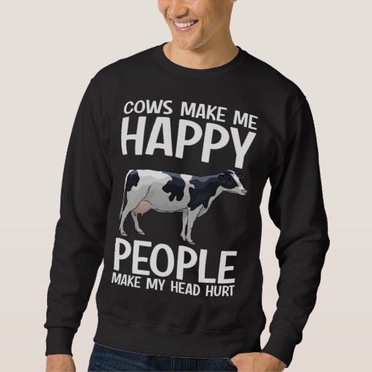 Sweatshirt Cows Make Me Happy People Make Head Hurt Farmer  C (Devant)