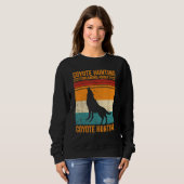 Sweatshirt Coyote Hunting Dreaming Coyote Hunting Coyote Hunt (Devant entier)