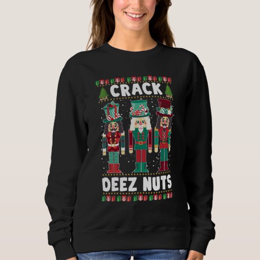 Sweatshirt Crack Deez Nuts Funny Ugly Sweer de Noël Famil (Devant)