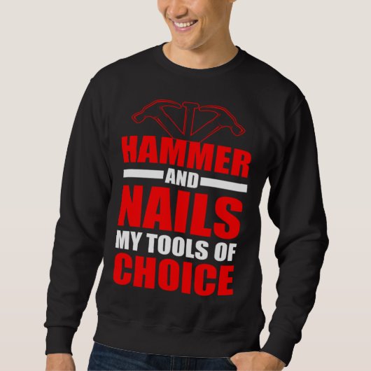 Sweatshirt Crafting Dad Crafter Woodworking Hammer and Nails  (Devant)