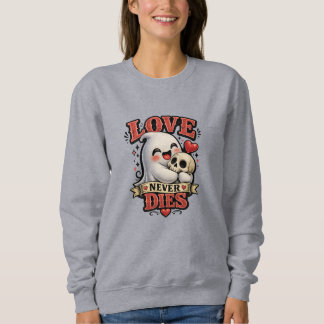 Sweatshirt Crâne de Fantôme Mignon L'Amour Ne Meurt Jamais Ha