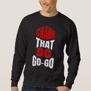 Sweatshirt Crank That musique Washington DC Go-Go présente po