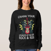 Sweatshirt Crank your Speakers up for some Rock and Roll Rock (Devant)
