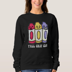 Sweatshirt Cray On Colors Art Enfant - Yall Cray Crayon