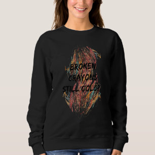 Sweatshirt Crayons cassés Couleur encore Inspirationnel posit