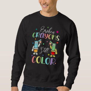 Sweatshirt Crayons cassés Couleur encore Sensibilisation à la