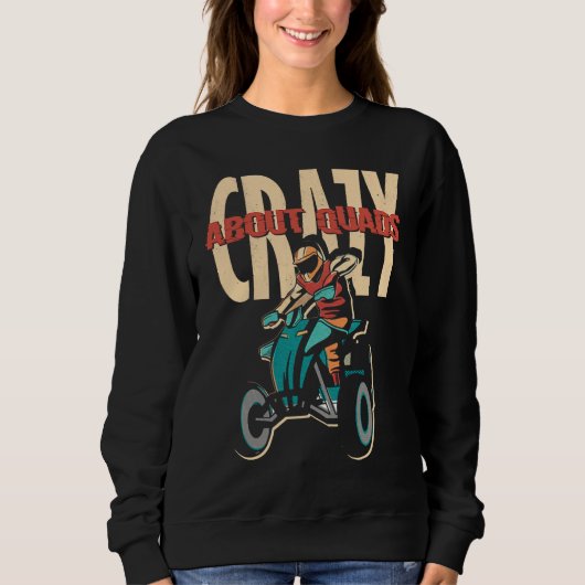 Sweatshirt Crazy About Quads Offroad Motocross Racing ATV Rid (Devant)