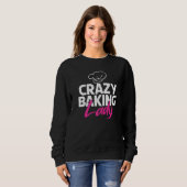 Sweatshirt Crazy Baking Lady Cuisine Baking Baker (Devant entier)