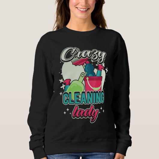Sweatshirt Crazy Cleaning Lady Housekeeping Charwoman House C (Devant)