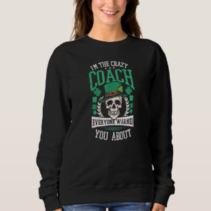 Sweatshirt Crazy Coach vous a averti Coach St patrick