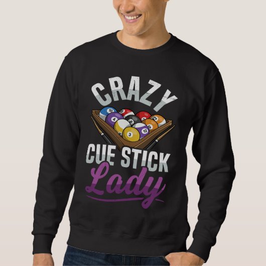 Sweatshirt Crazy Cue Stick Lady Quote for a Billiard player G (Devant)