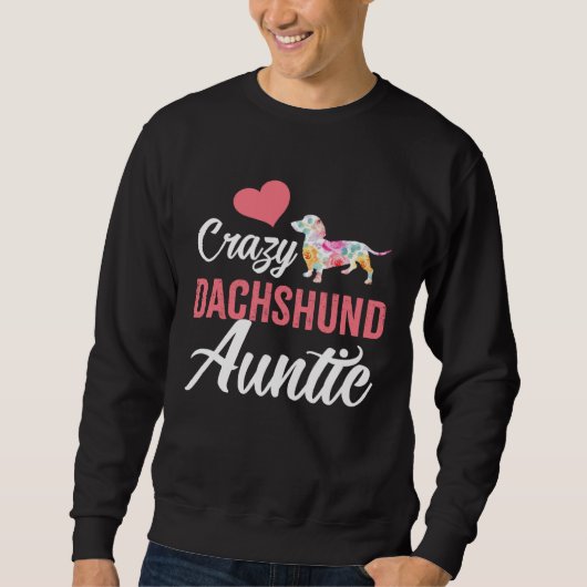 Sweatshirt Crazy Dachshund Auntie  Dog Auntie (Devant)