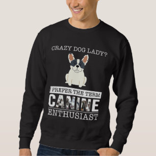 Sweatshirt Crazy French Bulldog Chien Lady Je Préfère Le Term
