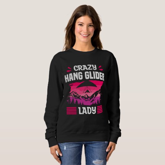 Sweatshirt Crazy Hang Glider Lady Gliding Gliders (Devant entier)
