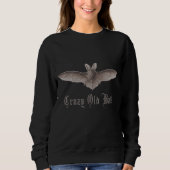 Sweatshirt Crazy Old Bat Funny Batty Humour pour les femmes a (Devant)