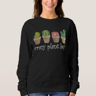 Sweatshirt Crazy Plant Lady