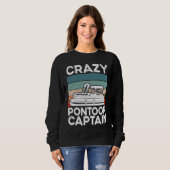 Sweatshirt Crazy Pontoon Captain Pontoon Boat (Devant entier)