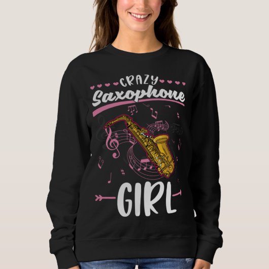 Sweatshirt Crazy Saxophone Girl Saxophonist (Devant)